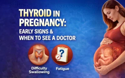 Thyroid in Pregnancy: Early Signs & When to See a Doctor